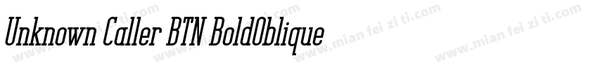 Unknown Caller BTN BoldOblique字体转换